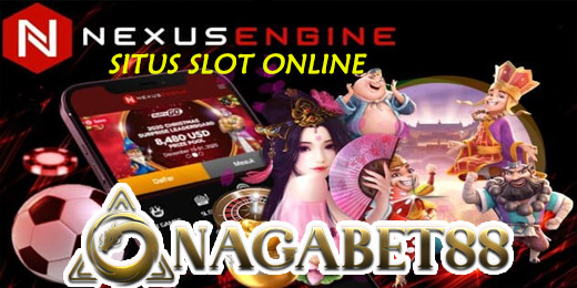 Nagabet88 : Slot Jago Cuan Nexus Engine Ada 33 Provider